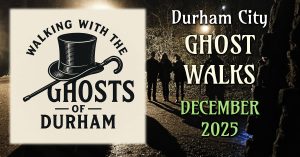 Durham City: Ghost Walks, December 2025