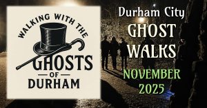 Durham City: Ghost Walks, November 2025